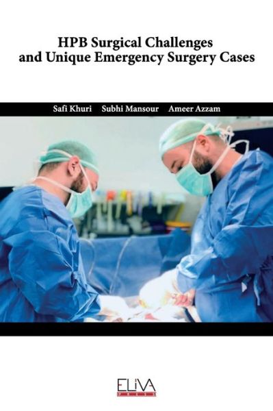 HPB Surgical Challenges and Unique Emergency Surgery Cases - Subhi Mansour - Books - Eliva Press - 9781636480404 - November 22, 2020