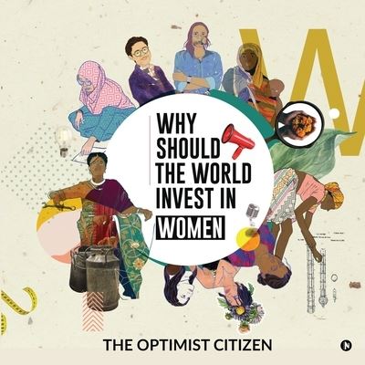 Cover for The Optimist Citizen · Why Should the World Invest in Women (Paperback Book) (2021)