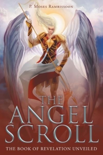 Cover for P Moses Rambissoon · The Angel Scroll (Paperback Book) (2017)