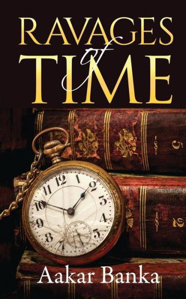 Cover for Aakar Banka · Ravages of Time (Taschenbuch) (2019)