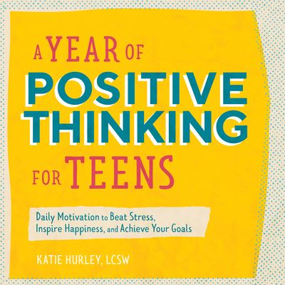 Cover for Katie Hurley · A Year of Positive Thinking for Teens (Paperback Book) (2020)