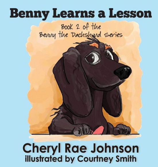 Benny Learns a Lesson - Benny - Cheryl Johnson - Books - Elk Lake Publishing Inc - 9781649491404 - January 15, 2021