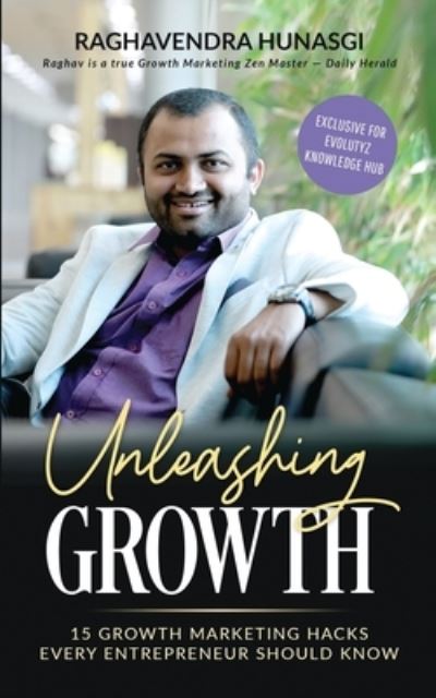 Cover for Raghavendra Hunasgi · Unleashing Growth (Exclusive for Evolutyz Knowledge Hub) (Paperback Book) (2020)