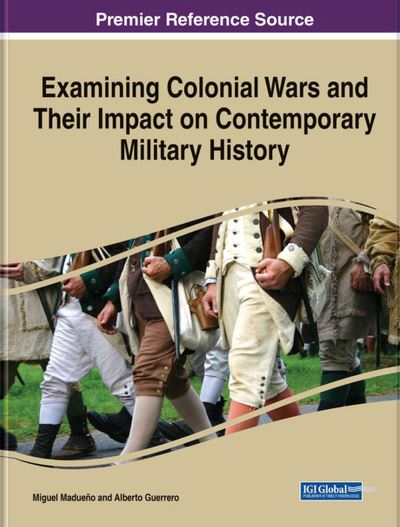 Cover for Miguel Madueño · Examining Colonial Wars and Their Impact on Contemporary Military History (Book) (2023)