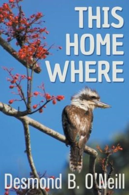 Cover for Desmond B. O'neill · This Home Where (Paperback Book) (2022)