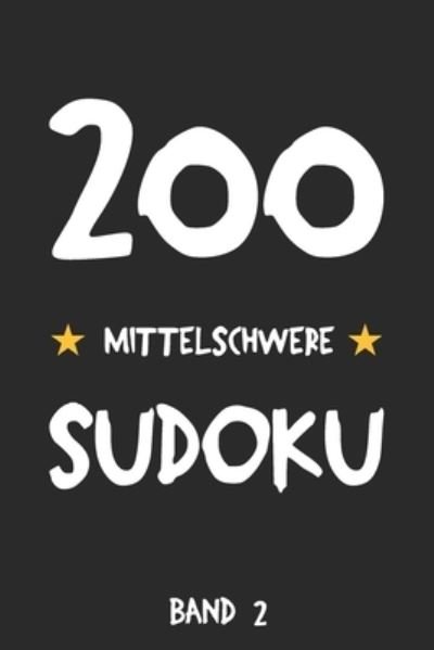 200 Mittelschwere Sudoku Band 2 - Tewebook Sudoku - Books - Independently Published - 9781690019404 - September 1, 2019