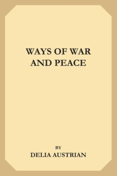 Cover for Delia Austrian · Ways of War and Peace (Paperback Book) (2019)