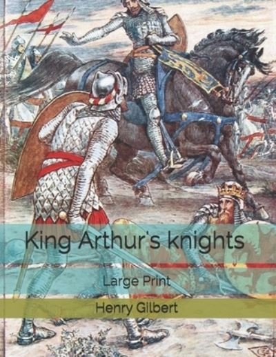 Cover for Henry Gilbert · King Arthur's knights (Pocketbok) (2019)