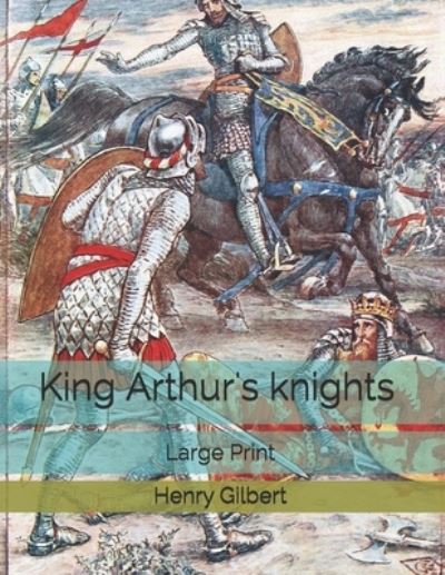 Cover for Henry Gilbert · King Arthur's knights (Pocketbok) (2019)