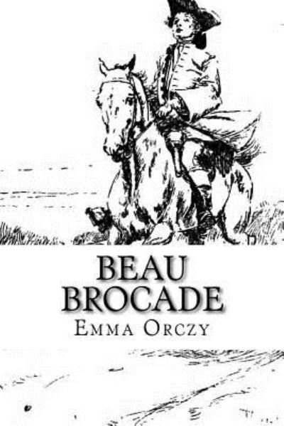 Cover for Emma Orczy · Beau Brocade (Paperback Book) (2018)