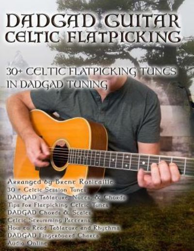 Cover for Brent C Robitaille · Dadgad Guitar - Celtic Flatpicking (Taschenbuch) (2018)