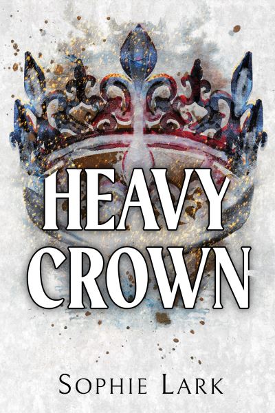 Heavy Crown - Brutal Birthright - Sophie Lark - Boeken - Sourcebooks, Inc - 9781728295404 - 30 januari 2024