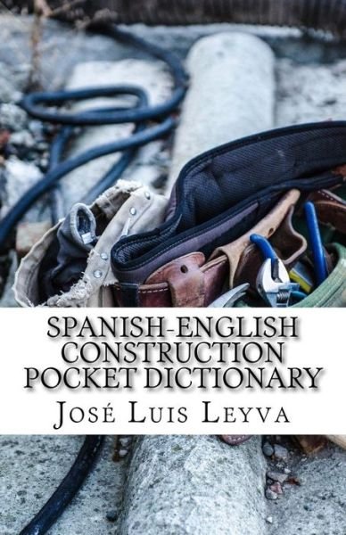 Cover for Jose Luis Leyva · Spanish-English Construction Pocket Dictionary (Taschenbuch) (2018)