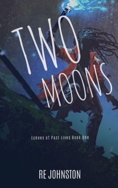 Cover for Re Johnston · Two Moons (Gebundenes Buch) (2018)