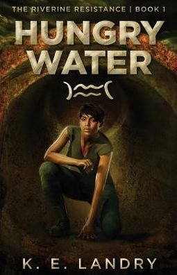 Cover for K E Landry · Hungry Water (Pocketbok) (2018)