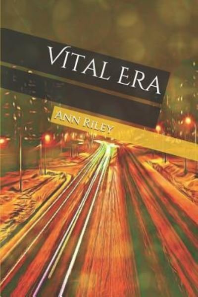 Vital Era - Ann Riley - Bøker - Rylee Olson - 9781732887404 - 19. oktober 2018