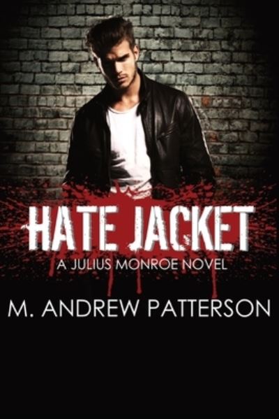 Cover for M Andrew Patterson · Hate Jacket (Paperback Book) (2020)