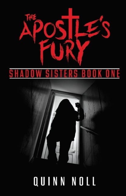 The Apostle's Fury - Quinn Noll - Books - Quinn Noll - 9781735381404 - January 3, 2021