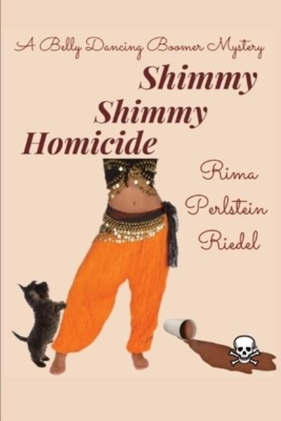Cover for Rima Perlstein Riedel · Shimmy Shimmy Homicide: A Belly Dancing Boomer Mystery (Paperback Book) (2021)