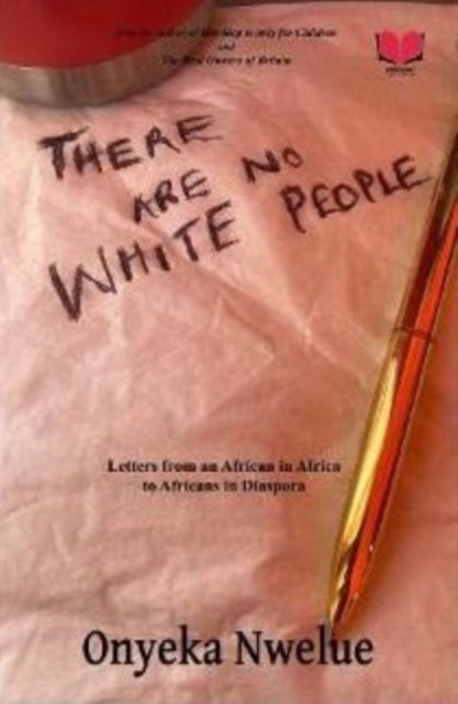 Cover for Onyeka Nwelue · There Are No White People (Paperback Bog) (2022)