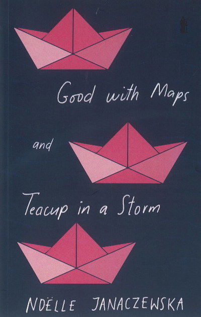 Cover for Noelle Janaczewska · Good with Maps and Teacup in a Storm (Taschenbuch) (2018)