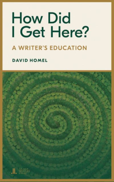 How Did I Get Here? - David Homel - Books - Leith Publlishing, Linda - 9781773901404 - September 16, 2023