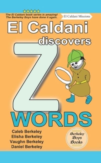 Cover for Elisha Berkeley · El Caldani Discovers Z Words (Berkeley Boys Books - El Caldani Missions) (Paperback Book) (2022)