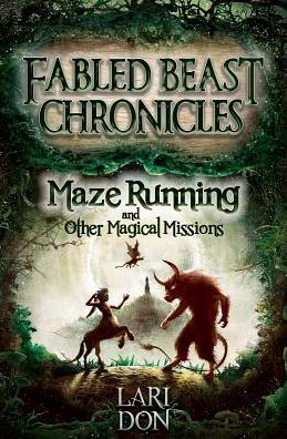 Maze Running and other Magical Missions - Kelpies - Lari Don - Kirjat - Floris Books - 9781782501404 - torstai 18. syyskuuta 2014