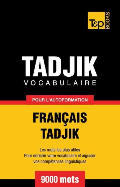 Cover for Andrey Taranov · Vocabulaire Français-tadjik Pour L'autoformation. 9000 Mots (Paperback Book) [French edition] (2013)