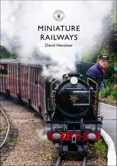 Cover for David Henshaw · Miniature Railways - Shire Library (Paperback Book) (2021)