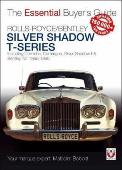 Cover for Malcolm Bobbitt · Rolls-Royce Silver Shadow &amp; Bentley T-Series: The Essential Buyer's Guide - Essential Buyer's Guide (Paperback Book) (2018)