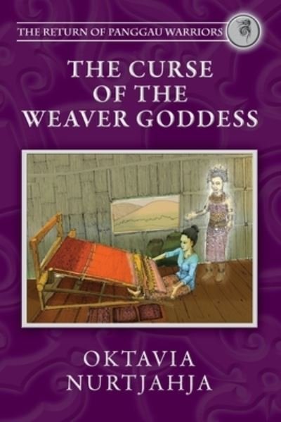 Cover for Oktavia Nurtjahja · The Curse of the Weaver Goddess (Paperback Book) (2019)