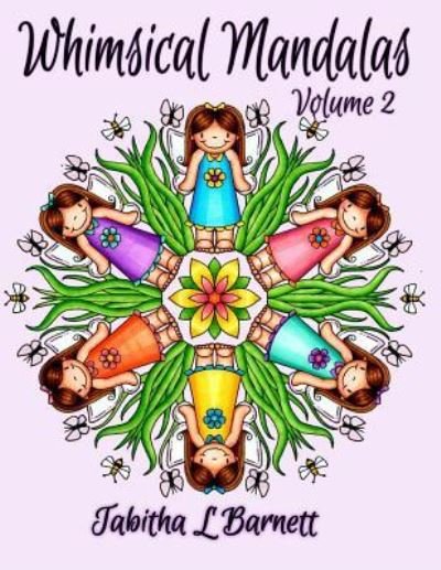 Cover for Tabitha L Barnett · Whimsical Mandalas 2 (Paperback Book) (2019)