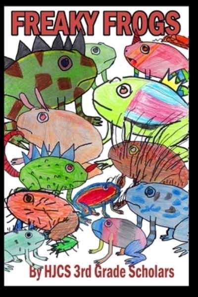 Cover for Hjcs Scholars · Freaky Frogs (Pocketbok) (2021)