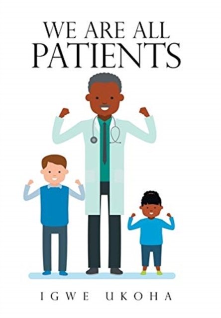 Cover for Igwe Ukoha · We Are All Patients (Bok) (2020)