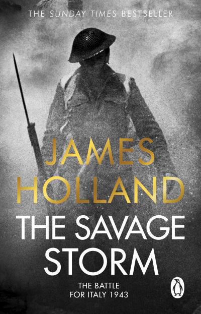 Cover for James Holland · The Savage Storm: The Brutal Battle for Italy 1943 (Paperback Book) (2024)