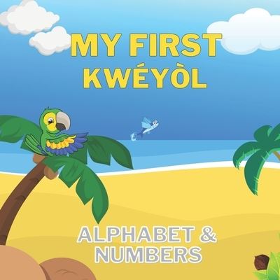 Cover for Nikhita Jaya · My First Kweyol Alphabet and Numbers (Paperback Book) (2020)