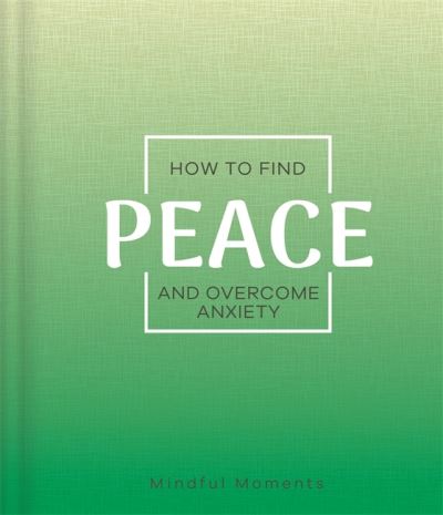 Cover for Igloo Books · How to Find Peace and Overcome Anxiety - Mindfulness Journal (Hardcover Book) (2020)