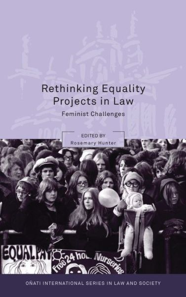 Cover for Rosemary Hunter · Rethinking Equality Projects in Law: Feminist Challenges - Onati International Series in Law and Society (Hardcover Book) (2008)