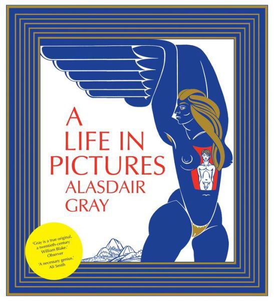 Cover for Alasdair Gray · A Life In Pictures (Inbunden Bok) [Main edition] (2010)
