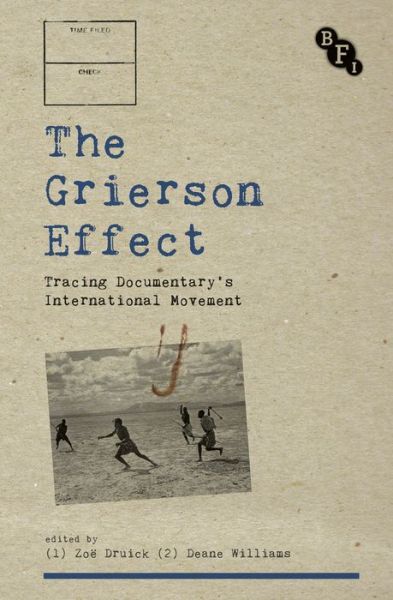 Cover for Zoe Druick · The Grierson Effect: Tracing Documentary's International Movement - Cultural Histories of Cinema (Hardcover Book) (2014)