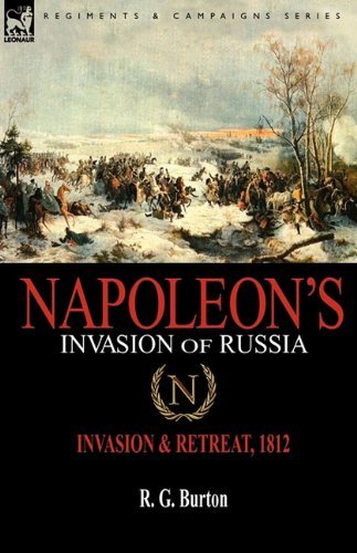 Cover for R G Burton · Napoleon's Invasion of Russia: Invasion &amp; Retreat, 1812 (Hardcover Book) (2010)