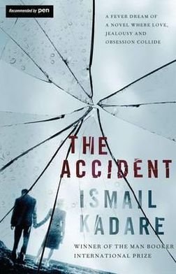 The Accident - Ismail Kadare - Livros - Canongate Books - 9781847673404 - 5 de maio de 2011