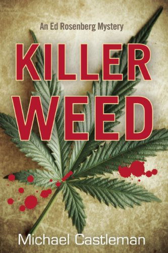 Cover for Michael Castleman · Killer Weed: An Ed Rosenberg Mystery (Paperback Book) (2013)