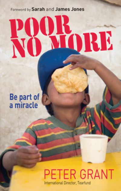 Cover for Peter Grant · Poor No More: Be part of a miracle - nine ways to have an impact on global poverty (Taschenbuch) [New edition] (2008)