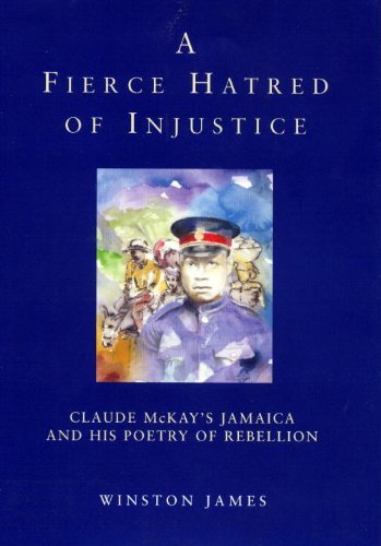 Cover for Claude McKay · A Fierce Hatred of Injustice: Claude McKay’s Jamaica and His Poetry of Rebellion (Hardcover Book) (2001)