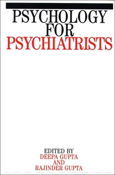 Cover for Gupta, Rajinder M. (Dudley priority Health NHS Trust) · Psychology for Psychiatrists (Paperback Book) (1999)