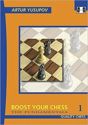 Cover for Artur Yusupov · Boost Your Chess 1: The Fundamentals (Paperback Book) (2010)