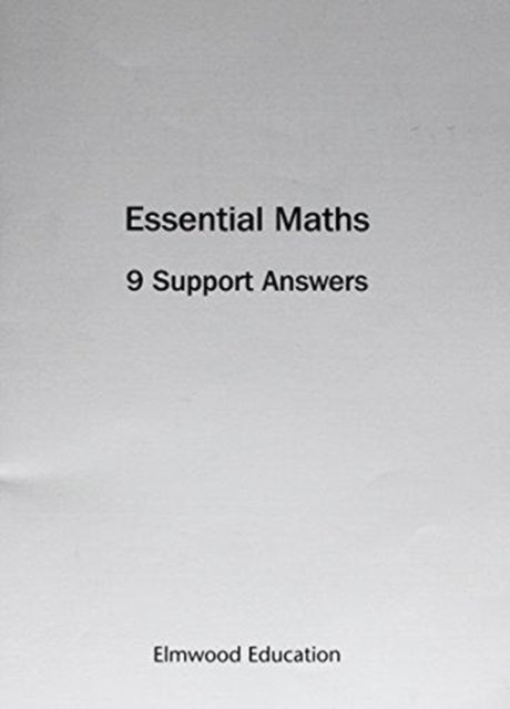 Essential Maths 9 Support Answers - Essential Maths - Michael White - Books - Elmwood Education Limited - 9781906622404 - September 1, 2015