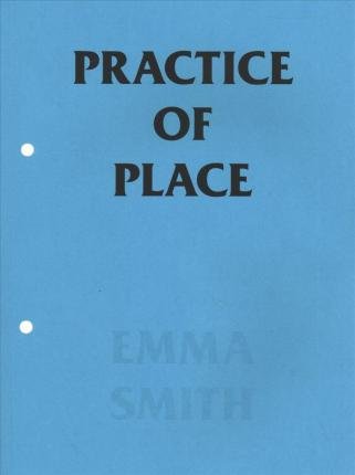Cover for Emma Smith · Practice Of Place (Pocketbok) (2014)